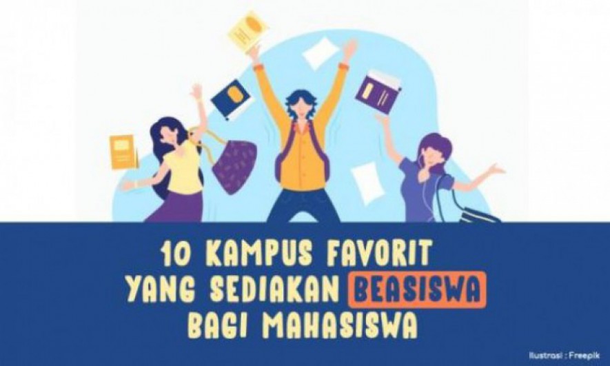 10 Kampus Favorit yang Sediakan Beasiswa Bagi Calon Mahasiswa